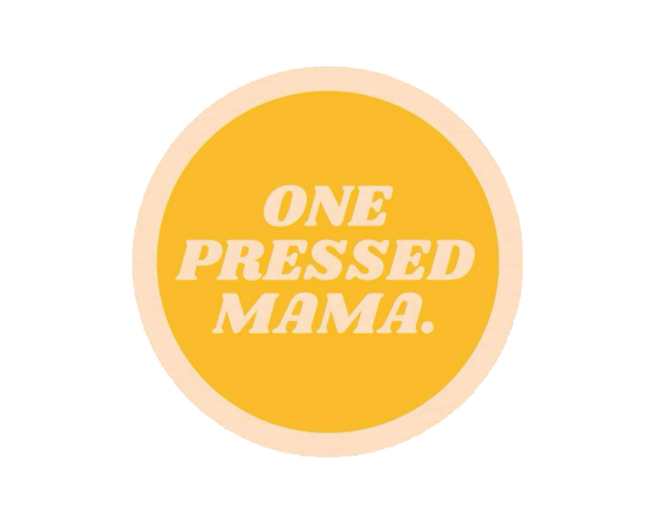 One Pressed Mama